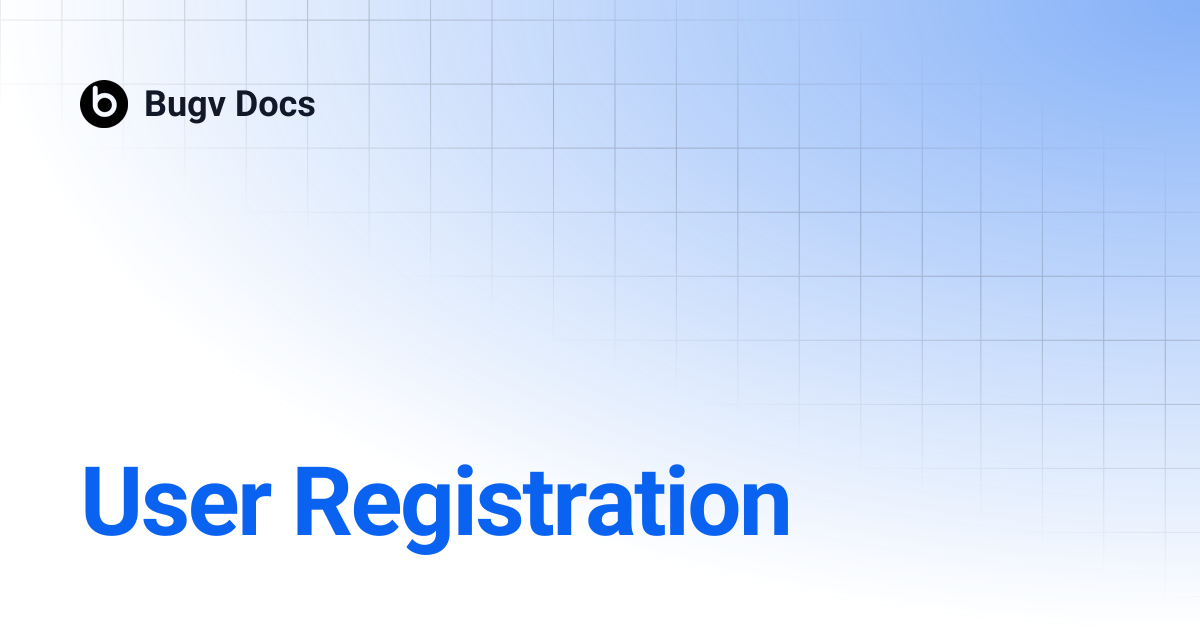 User Registration | Bugv Docs
