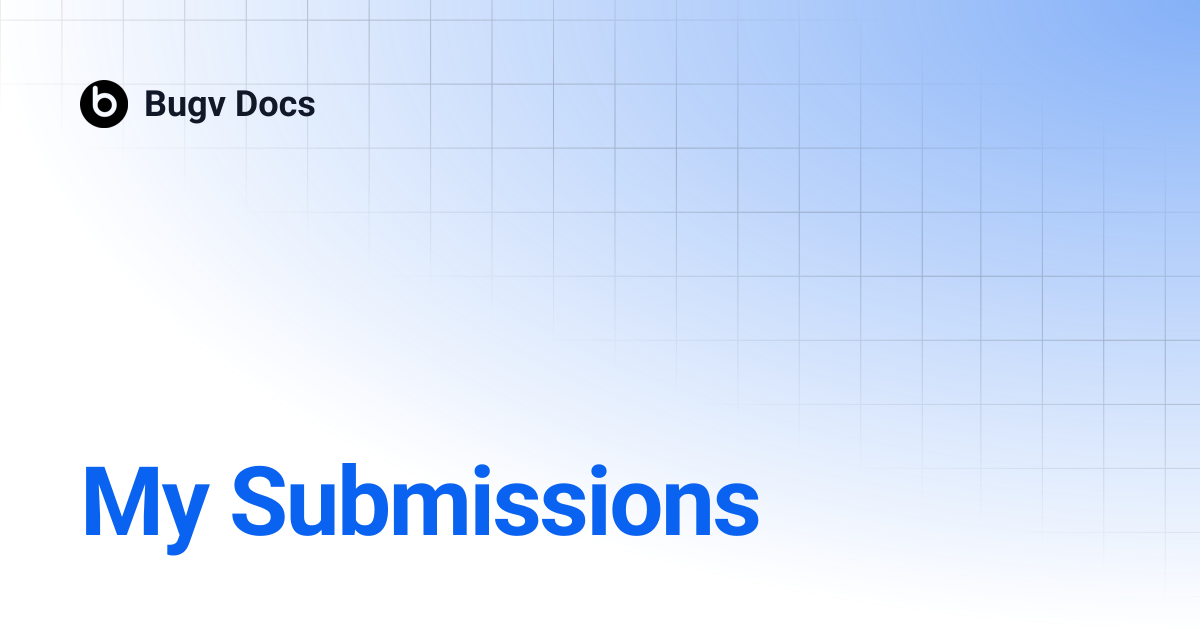 My Submissions | Bugv Docs