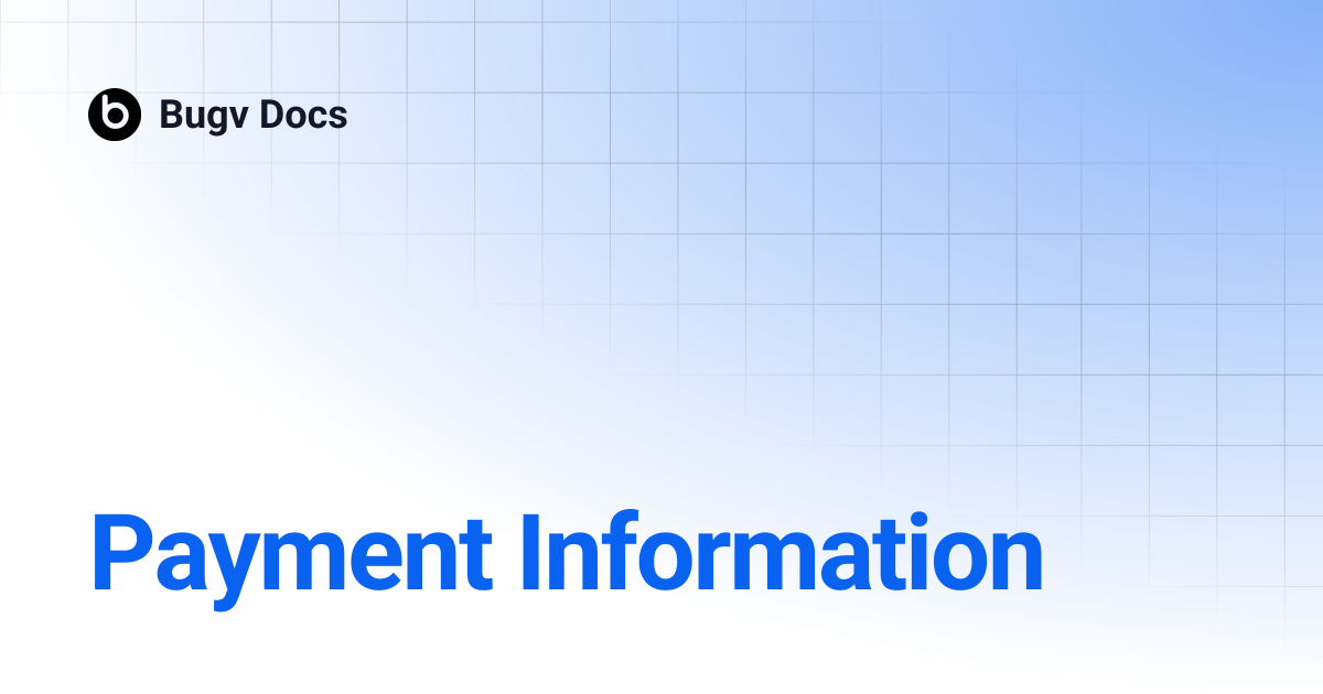Payment Information | Bugv Docs